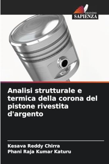 Analisi strutturale e termica della corona del pistone rivestita d'argento