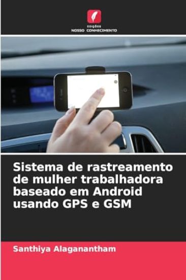 Sistema de rastreamento de mulher trabalhadora baseado em Android usando GPS e GSM
