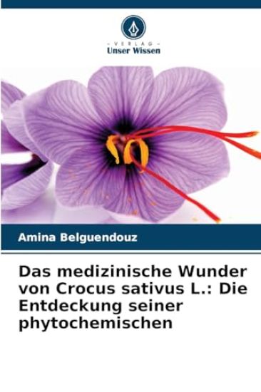 Das medizinische Wunder von Crocus sativus L.