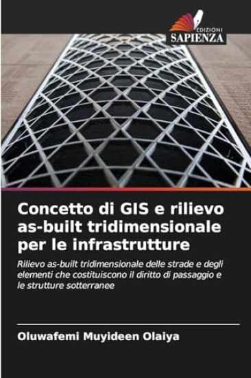 Concetto di GIS e rilievo as-built tridimensionale per le infrastrutture