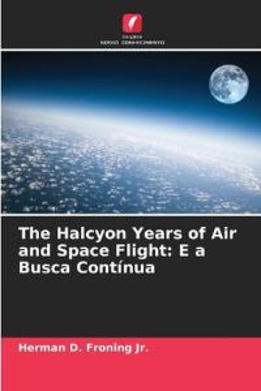 The Halcyon Years of Air and Space Flight