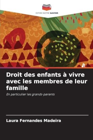 Droit des enfants à vivre avec les membres de leur famille