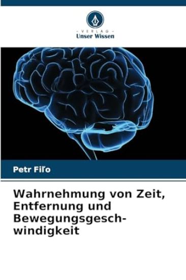 Wahrnehmung von Zeit, Entfernung und Bewegungsgesch- windigkeit