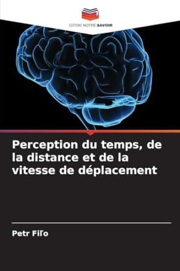 Perception du temps, de la distance et de la vitesse de déplacement