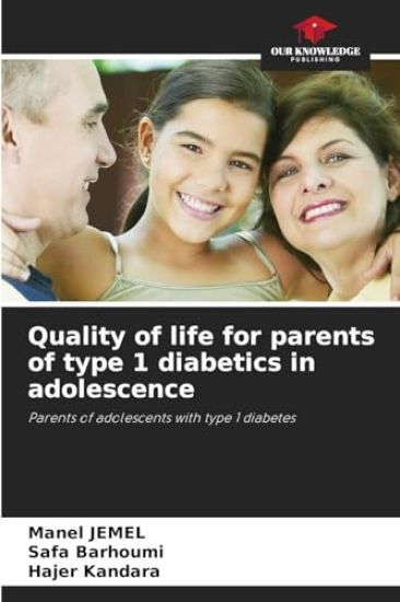 Quality of life for parents of type 1 diabetics in adolescence