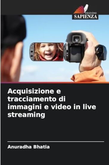 Acquisizione e tracciamento di immagini e video in live streaming