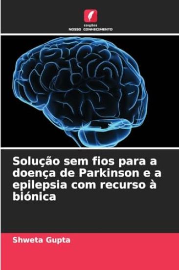 Solução sem fios para a doença de Parkinson e a epilepsia com recurso à biónica