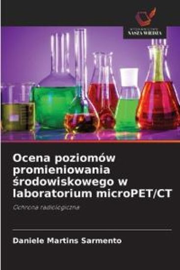 Ocena poziomów promieniowania srodowiskowego w laboratorium microPET/CT