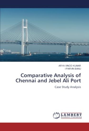 Comparative Analysis of Chennai and Jebel Ali Port