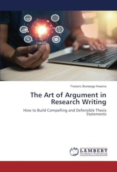 The Art of Argument in Research Writing