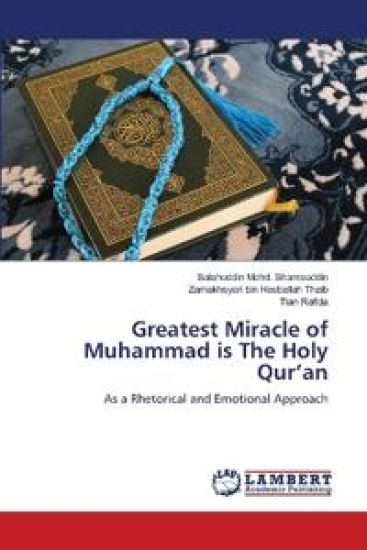 Greatest Miracle of Muhammad is The Holy Qur'an