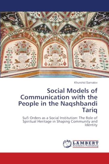 Social Models of Communication with the People in the Naqshbandi Tariq
