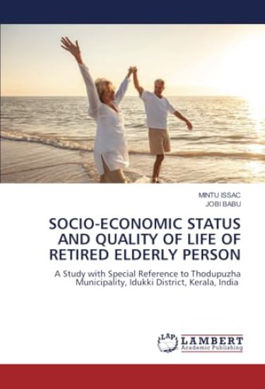 Socio-Economic Status and Quality of Life of Retired Elderly Person