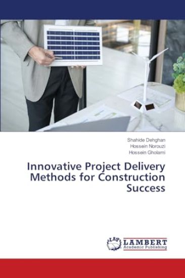 Innovative Project Delivery Methods for Construction Success