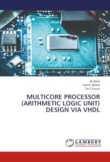 Multicore Processor (Arithmetic Logic Unit) Design Via VHDL