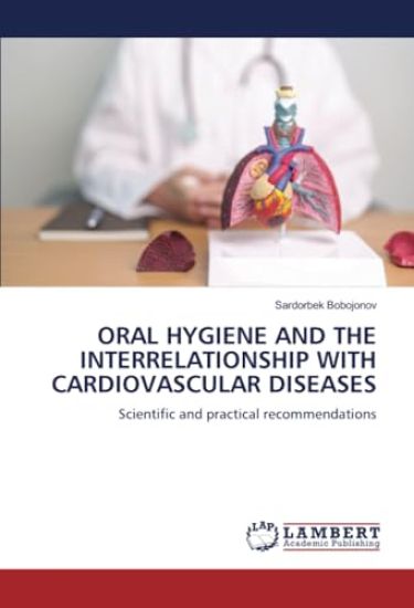 Oral Hygiene and the Interrelationship with Cardiovascular Diseases
