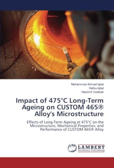 Impact of 475°C Long-Term Ageing on CUSTOM 465(R) Alloy's Microstructure