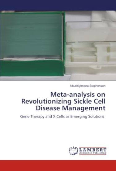 Meta-analysis on Revolutionizing Sickle Cell Disease Management