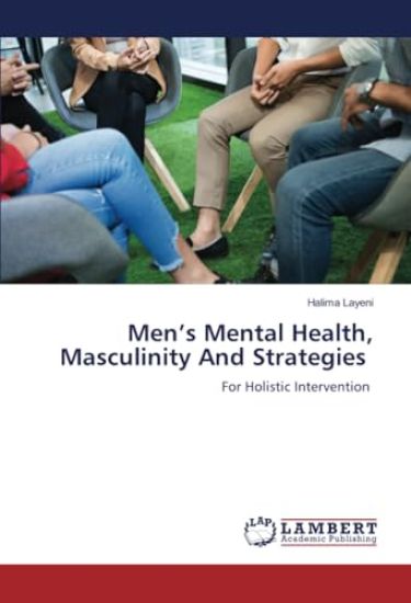Men's Mental Health, Masculinity And Strategies
