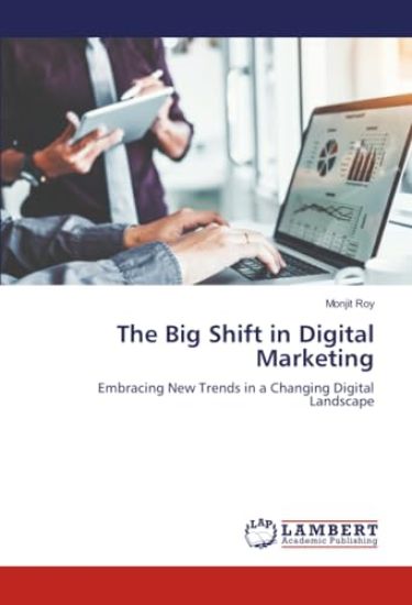 The Big Shift in Digital Marketing