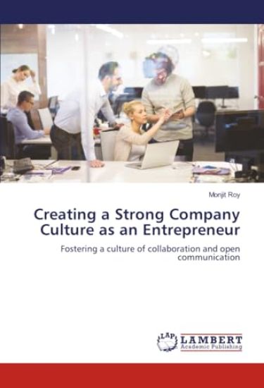 Creating a Strong Company Culture as an Entrepreneur