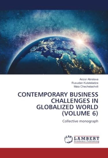 Contemporary Business Challenges in Globalized World (Volume 6)