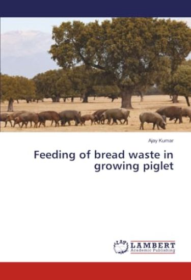 Feeding of bread waste in growing piglet