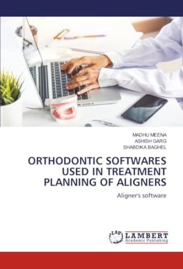 Orthodontic Softwares Used in Treatment Planning of Aligners