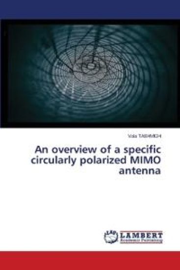 An overview of a specific circularly polarized MIMO antenna