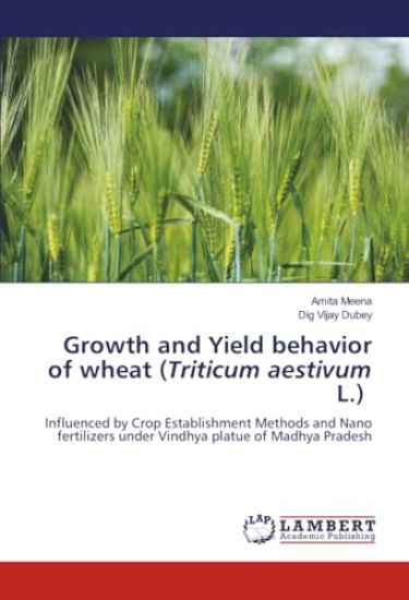 Growth and Yield behavior of wheat (Triticum aestivum L.)