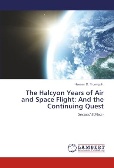 The Halcyon Years of Air and Space Flight