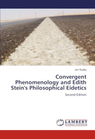 Convergent Phenomenology and Edith Stein's Philosophical Eidetics