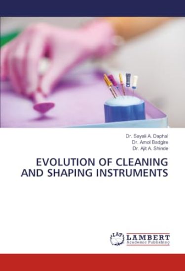 Evolution of Cleaning and Shaping Instruments
