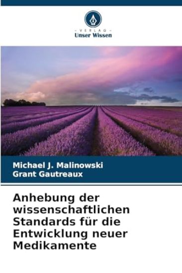 Anhebung der wissenschaftlichen Standards für die Entwicklung neuer Medikamente