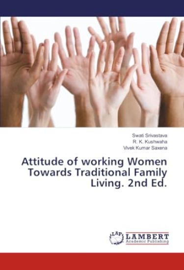 Attitude of working Women Towards Traditional Family Living. 2nd Ed.
