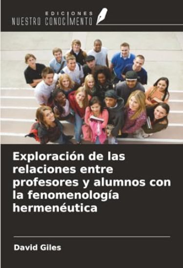 Exploración de las relaciones entre profesores y alumnos con la fenomenología hermenéutica