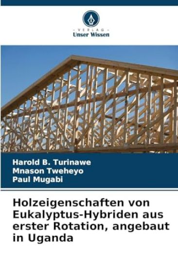 Holzeigenschaften von Eukalyptus-Hybriden aus erster Rotation, angebaut in Uganda
