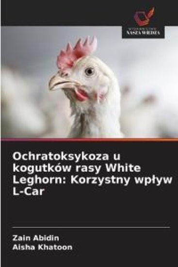 Ochratoksykoza u kogutków rasy White Leghorn