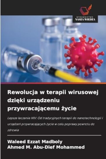 Rewolucja w terapii wirusowej dzieki urzadzeniu przywracajacemu zycie