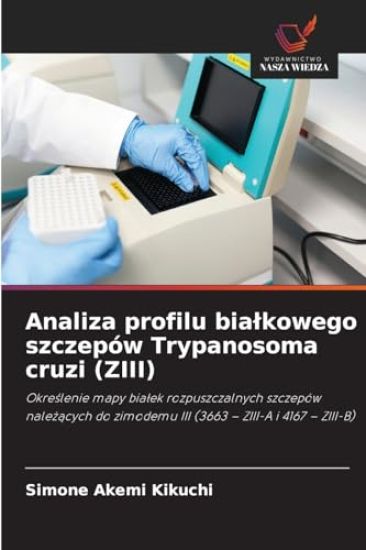 Analiza profilu bialkowego szczepów Trypanosoma cruzi (ZIII)