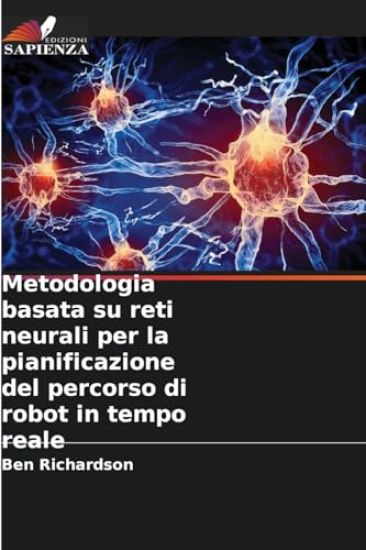 Metodologia basata su reti neurali per la pianificazione del percorso di robot in tempo reale