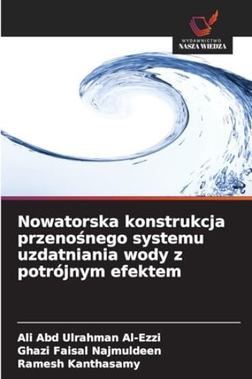 Nowatorska konstrukcja przenosnego systemu uzdatniania wody z potrójnym efektem