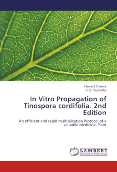 In Vitro Propagation of Tinospora cordifolia. 2nd Edition