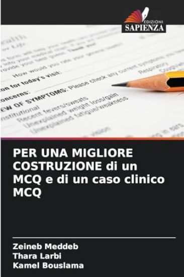 PER UNA MIGLIORE COSTRUZIONE di un MCQ e di un caso clinico MCQ