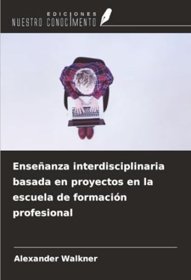 Enseñanza interdisciplinaria basada en proyectos en la escuela de formación profesional