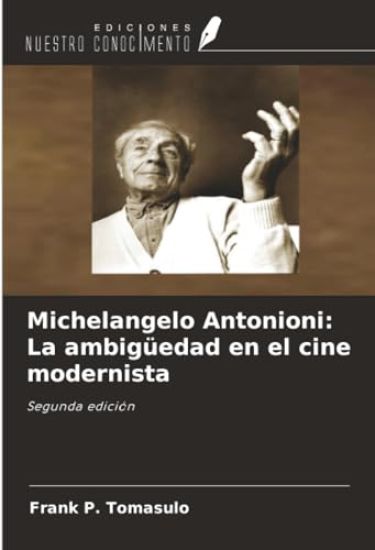 Michelangelo Antonioni: La ambigüedad en el cine modernista