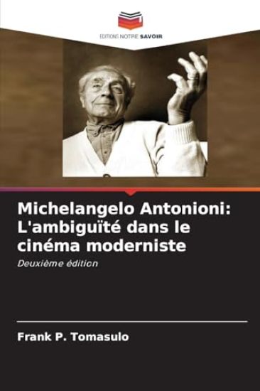 Michelangelo Antonioni: L'ambiguïté dans le cinéma moderniste
