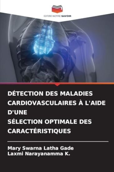 Détection Des Maladies Cardiovasculaires À l'Aide d'Une Sélection Optimale Des Caractéristiques