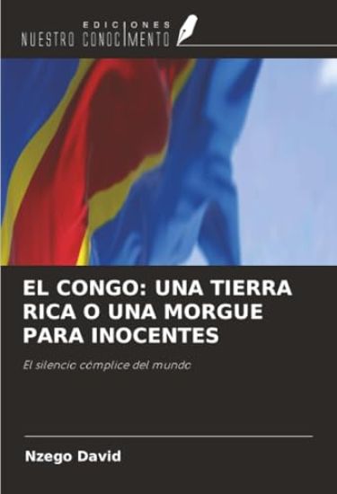 EL CONGO: UNA TIERRA RICA O UNA MORGUE PARA INOCENTES