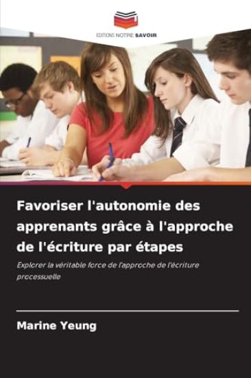 Favoriser l'autonomie des apprenants grâce à l'approche de l'écriture par étapes